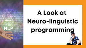 A Look at Neuro-linguistic programming