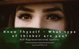 Know Thyself - What type of thinker are you? NLP Representational Systems